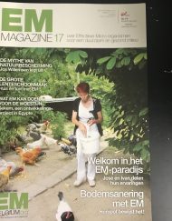 EM Magazine 17 met deze keer een verhaal over het wel en wee in het EM paradijs. En dat je bij bodemsanering goed gebruik kunt maken van EM.
