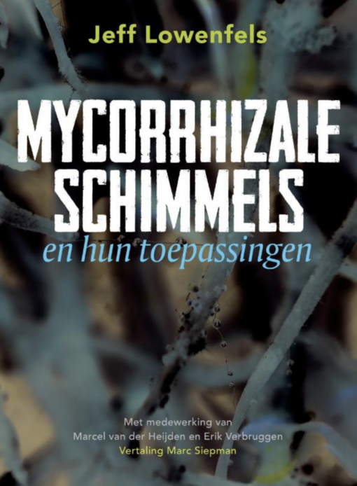 Mycorrhizale schimmels is een boek dat verkrijgbaar is bij DeDuurzameTuin.nl
